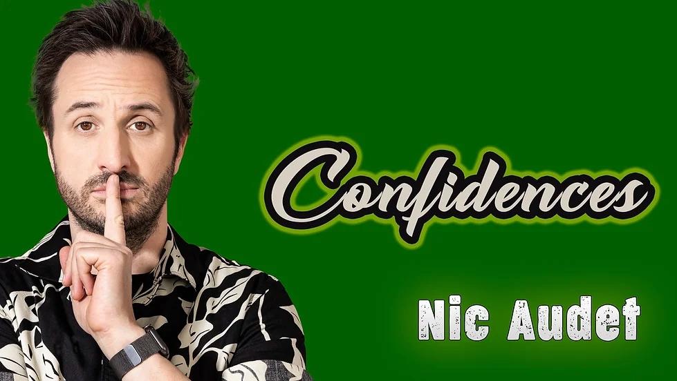 Nic Audet présente : Confidences