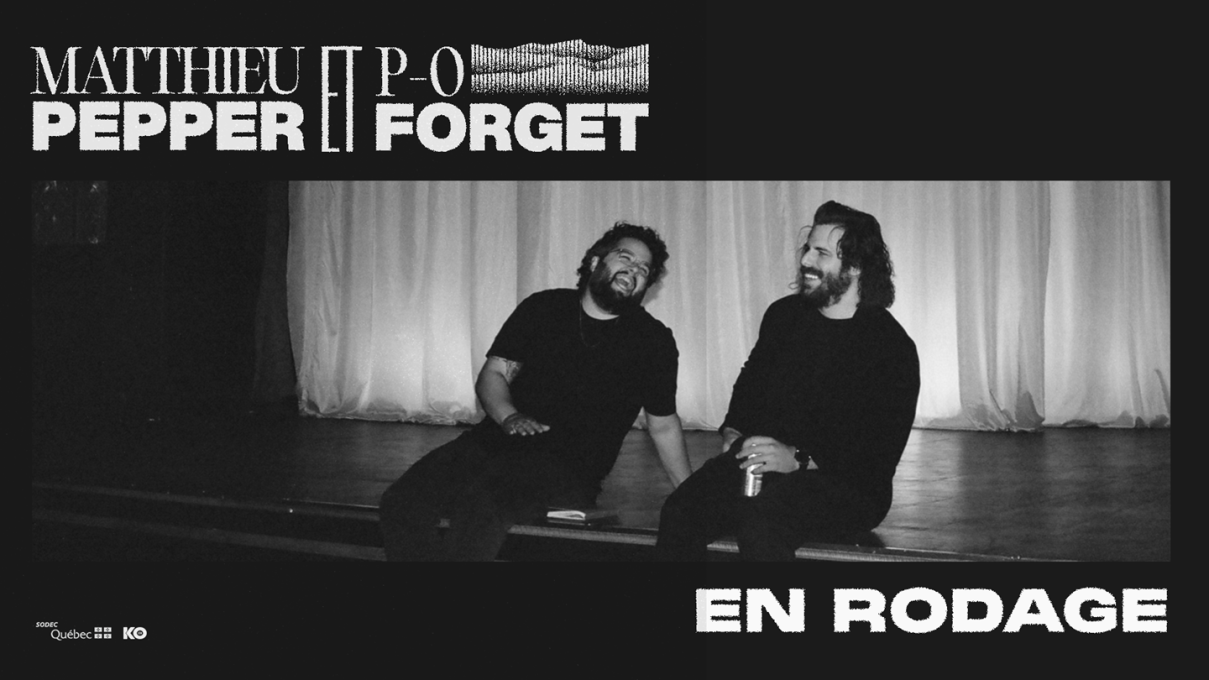 P.O. Forget et Matthieu Pepper en rodage